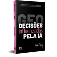 GEO: Decisões influenciadas pela IA GEO: Decisões influenciadas pela IA
