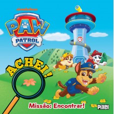 Achei! Patrulha Canina - Missão: Encontrar!