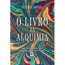 O Livro da Alquimia O Livro da Alquimia
