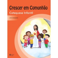 Crescer em comunhão Catequese Infantil - catequizando