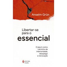 Libertar-se para o essencial