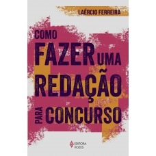 Como fazer uma redação para concurso Como fazer uma redação para concurso