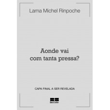 Aonde vai com tanta pressa? Aonde vai com tanta pressa?