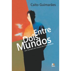 Entre dois Mundos Entre dois Mundos