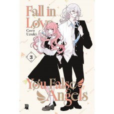 Fall in Love, You False Angels Vol. 03