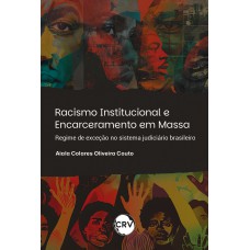 Racismo institucional e encarceramento em massa