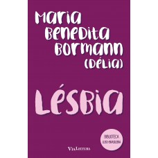 Lesbia - Leitura obrigatória da UNICAMP: Maria Benedita Bormann