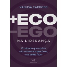 +ECO -EGO na liderança +ECO -EGO na liderança