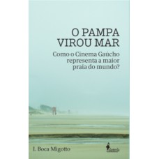 O Pampa virou mar