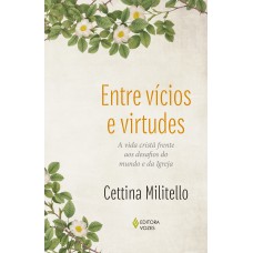 Entre vícios e virtudes