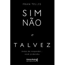 Sim, não e talvez Sim, não e talvez