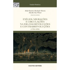 Exílios, migrações e circulações na era das revoluções e contrarrevoluções (1750-1850) Exílios, migrações e circulações na era das revoluções e contrarrevoluções (1750-1850)
