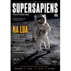 APOLLO 11 - NA LUA (Versão lisa, sem dobras, enviada em tubo protetor) - SuperSapiens Posterzine APOLLO 11 - NA LUA (Versão lisa, sem dobras, enviada em tubo protetor) - SuperSapiens Posterzine