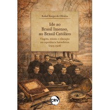 Ide ao brasil imenso, ao brasil católico