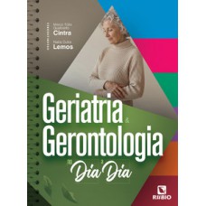 Geriatria e Gerontologia no Dia a Dia Geriatria e Gerontologia no Dia a Dia
