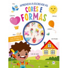 Aprenda a escrever as cores e formas Aprenda a escrever as cores e formas