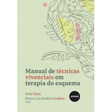 Manual de Técnicas Vivenciais em Terapia do Esquema