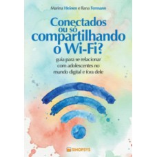 Conectados ou só compartilhando o Wi-Fi?