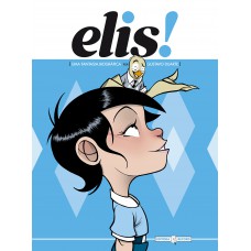 Elis!: Uma fantasia biográfica Elis!: Uma fantasia biográfica