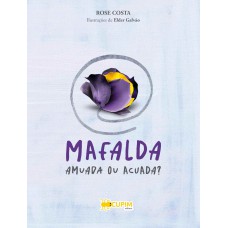 MAFALDA AMUDA OU ACUADA?