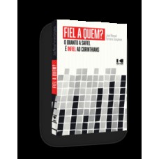 Fiel a quem? Fiel a quem?