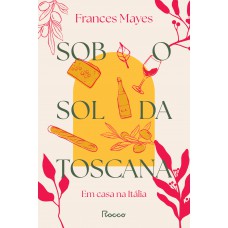 Sob o sol da Toscana Sob o sol da Toscana