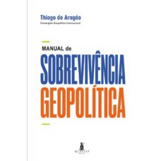 Manual de Sobrevivência Geopolítica