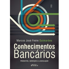 Conhecimentos Bancários - Produtos, Serviços & Legislação - 1ª Ed - 2026