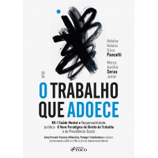 O Trabalho que Adoece - NR-1 Saúde Mental e Responsabilidade Jurídica - 1ª Ed - 2026