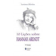 10 lições sobre Hannah Arendt 10 lições sobre Hannah Arendt