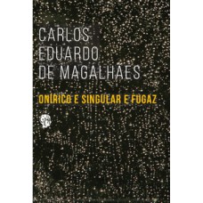 Onírico e singular e fugaz