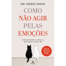 Como não agir pelas emoções