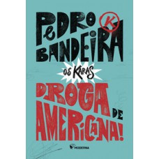 A DROGA DE AMERICANA! - Nova Edição