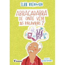 Abracadabra de onde vêm as palavras?