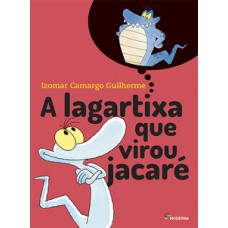 A lagartixa que virou jacaré