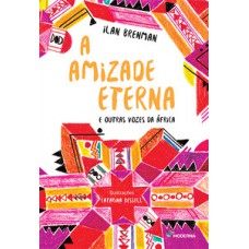 A amizade eterna e outras vozes da África A amizade eterna e outras vozes da África