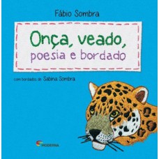 Onça, veado, poesia e bordado