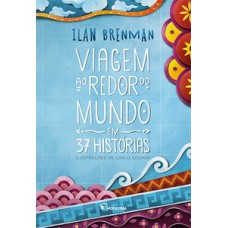 Viagem ao redor do mundo em 37 histórias