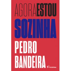 Agora estou sozinha