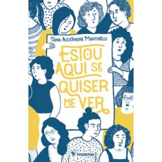 Estou aqui se quiser me ver