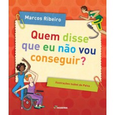 Quem disse que eu não vou conseguir?