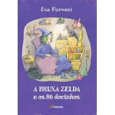 A bruxa Zelda e os 80 docinhos A bruxa Zelda e os 80 docinhos