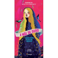 A mãe de ouro e outros contos do folclore brasileiro