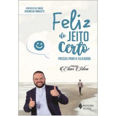 Feliz do jeito certo