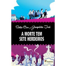 A morte tem sete herdeiros