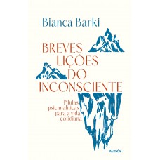 Breves lições do inconsciente Breves lições do inconsciente