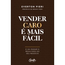Vender caro é mais fácil – e vai mudar o resultado do seu negócio Vender caro é mais fácil – e vai mudar o resultado do seu negócio