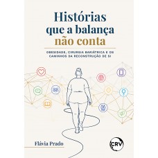 Histórias que a balança não conta