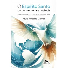 O Espírito Santo como memória e profecia