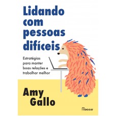 Lidando com pessoas difíceis Lidando com pessoas difíceis